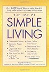 The Joy of Simple Living: Over 1500 Simple Ways to Make Your Life Easy and Content - At Home and at Work