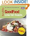 Good Food: 101 Low-Fat Feasts (BBC Good Food)
