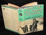 Pilot of the North country;: A Johnny Caruthers flying story,