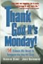 Thank God It's Monday!: 14 Values We Need to Humanize the Way We Work