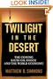 Twilight in the Desert: The Coming Saudi Oil Shock and the World Economy