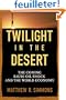 Twilight in the Desert: The Coming Saudi Oil Shock and the World Economy