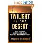 Twilight in the Desert: The Coming Saudi Oil Shock and the World Economy