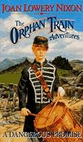 A Dangerous Promise (Orphan Train Adventures)