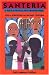 Santeria: A Practical Guide to Afro-Caribbean Magic