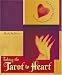 Taking the Tarot to Heart: Fun and Creative Ways to Improve Your Love Life