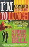 I'm Coming to Take You to Lunch: A Tale of Boys, Booze and How "Wham!" Were Sold to China