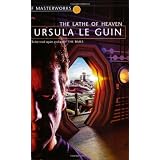 Lathe of Heaven (S.F. Masterworks)von "Ursula K. Le Guin"