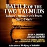 Battle of the Two Talmuds: Judaism's Struggle with Power, Glory, & Guilt