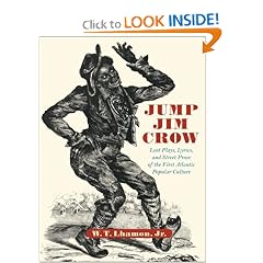 Jump Jim Crow: Lost Plays, Lyrics, and Street Prose of the First Atlantic Popular Culture