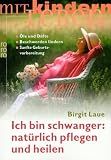Produkt-Bild: Ich bin schwanger: nat&uuml;rlich pflegen und heilen