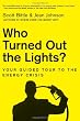 Who Turned Out the Lights?: Your Guided Tour to the Energy Crisis