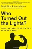 Who Turned Out the Lights?: Your Guided Tour to the Energy Crisis