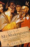 The late Mr Shakespeare