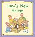 : Lucy's New House (First Experiences)