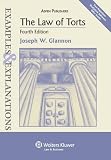 The Law of Torts: Examples & Explanations, 4th Edition (Examples & Explanations Series)