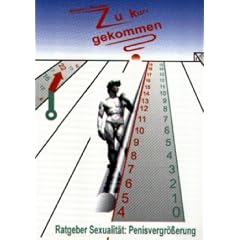 Ratgeber Sexualität: Penisvergrößerung. Zu kurz gekommen? (Broschiert)