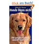 Hunde l�gen nicht. Die gro�en Gef�hle unserer Vierbeiner