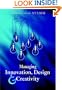 Managing Innovation, Design and Creativity