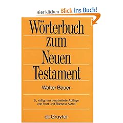 Griechisch-Deutsches W�rterbuch zu den Schriften des Neuen Testaments und der fr�hchristlichen Literatur