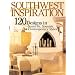 Southwest Inspiration: 120 Home Designs in Santa Fe, Spanish & Contemporary Styles (Inspiration Series, 2)