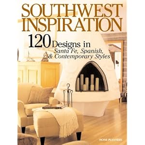 Southwest Inspiration: 120 Designs in Santa Fe, Spanish, & Contemporary Styles (Inspiration (Homeplanners))