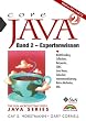 Core Java 2 - Band 2 Expertenwissen . Aktuell zu J2SE 1.3 und 1.4