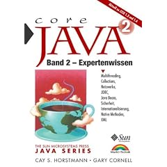 Core Java 2 - Band 2 Expertenwissen . Aktuell zu J2SE 1.3 und 1.4