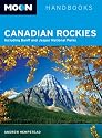 Moon Canadian Rockies: Including Banff and Jasper National Parks (Moon Handbooks)