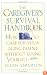 The Caregiver's Survival Handbook: How to Care for Your Aging Parent Without Losing Yourself