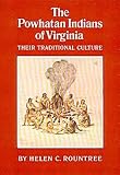 The Powhatan Indians of Virginia: Their Traditional Culture (Civilization of the American Indian Series)