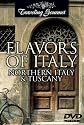 Flavors of Italy: Northern Italy and Tuscany