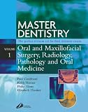 Master Dentistry - Oral and Maxillofacial Surgery, Radiology, Pathology and Oral Medicine: Oral and Maxillofacial Surgery, Radiology, Pathology and Oral Medicine: 1 (Master Dentistry)