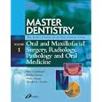 Master Dentistry-Oral and Maxillofacial Surgery, Radiology, Pathology and Oral Medicine by  Paul Coulthard, Philip Sloane, Keith Horner, and Elizabeth Theaker