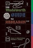 The Wadsworth Guide to Research, 2009 MLA Update Edition