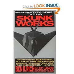 Skunk Works: A Personal Memoir of My Years of Lockheed by Ben R. Rich and Leo Janos