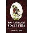 Pre-Industrial Societies: Anatomy of the Pre-Modern World