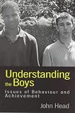 Understanding the boys : issues of behaviour and achievement