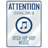 ATTENTION  CENTRAL ZONE OF IRISH HIP HOP  PARKING SIGN MUSIC