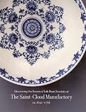 Discovering the Secrets of Soft-Paste Porcelain at the Saint-Cloud Manufactory,