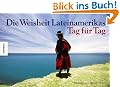 Die Weisheit Lateinamerikas - Tag f�r Tag