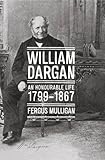 William Dargan : an honourable life, 1799-1867