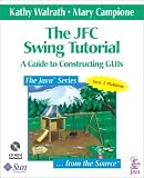 The JFC Swing Components: Tutorial Guide for Constructing GUI's (Java)