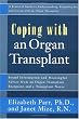 Coping with an Organ Transplant: A Practical Guide to Understanding, Preparing for and Living with Organ Transplant (Coping With Series)