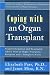 Books : Coping with an Organ Transplant: A Practical Guide (Coping With)