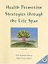 Health Promotion Strategies through the Lifespan (7th Edition) (HEALTH ASSESSMENT & PROMOTION STRATEGIES THROUGH THE LIFE SPAN)