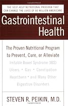 Gastrointestinal Health Third Edition: The Proven Nutritional Program to Prevent, Cure, or Alleviate Irritable Bowel Syndrome (IBS), Ulcers, Gas, Constipation, Heartburn, and Many Other Digestive Disorders