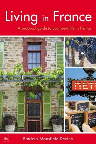Living in France: A practical guide to your new life in France