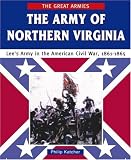 The Army of Northern Virginia: Lee's Army in the American Civil War, 1861-1865 (Great Armies)