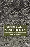 Gender and Sovereignty: Feminism, the State and International Relations